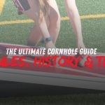 The Ultimate Cornhole Guide: Rules, History & Tips